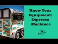 Know Your Equipment Course | Chapter 1 | Espresso Machines for Coffee Truck, Trailer or Van.