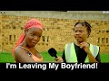 Motho waka  episode 130  im leaving my boyfriend