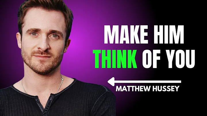 5 Proven Ways To Make Him Think About You Nonstop| Matthew Hussey Powerful Relationship Advice