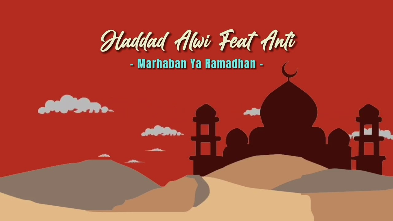 Haddad Alwi feat Anti   Marhaban Ya Ramadhan Official Lyric Video