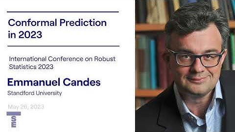 Emmanuel Candès (Standford University) - Conformal Prediction in 2023