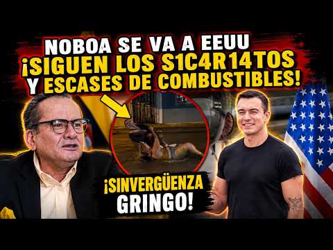 NOBOA FLEES TO THE US! FUEL SHORTAGES AND SCARCITY CONTINUE!