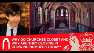 Why Do Churches Close? Why Are They Closing In Growing Numbers Today?