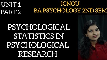 IGNOU BA PSY 2ND SEM STATISTICAL METHODS UNIT 1 INTRODUCTION TO STATISTICS PART 2
