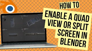 How to Enable a Quad View or Split Screen in Blender Profile