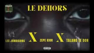 LE DEHORS feat @Zépé.Kior_Officiel & @talanoledon5677