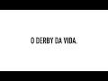 O Derby da Vida