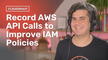Record AWS API Calls to Improve IAM Policies