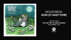 Moon Bros. - "Goes"