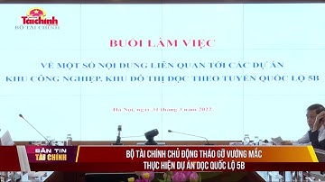 Bộ Tài chính chủ động tháo gỡ vướng mắc thực hiện dự án dọc Quốc lộ 5B