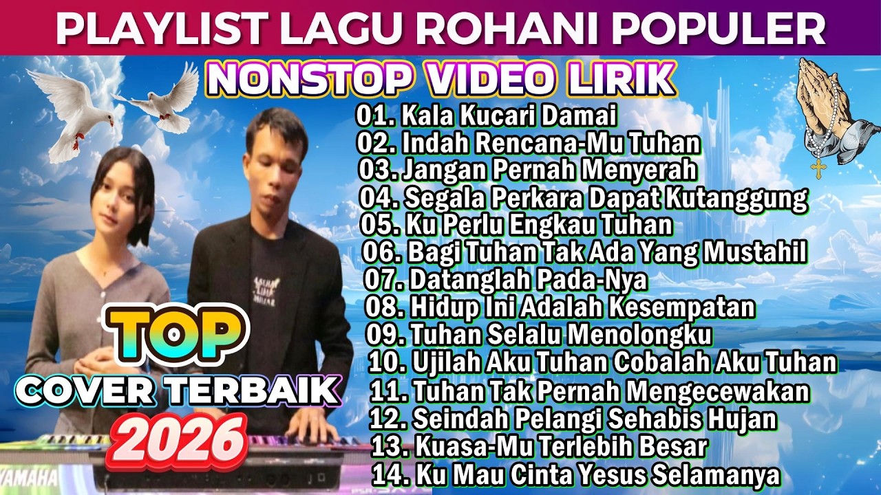 PLAYLIST LAGU ROHANI PENYEJUK  HATI TERBAIK 2026 - KALA KUCARI DAMAI
