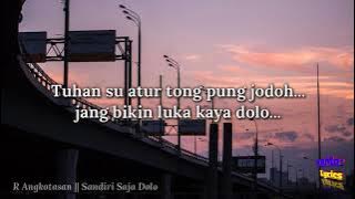 R Angkotasan || SANDIRI SAJA DOLO (lirik)