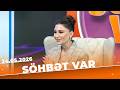 Söhbət Var - Tam Bölüm - 24.05.2026