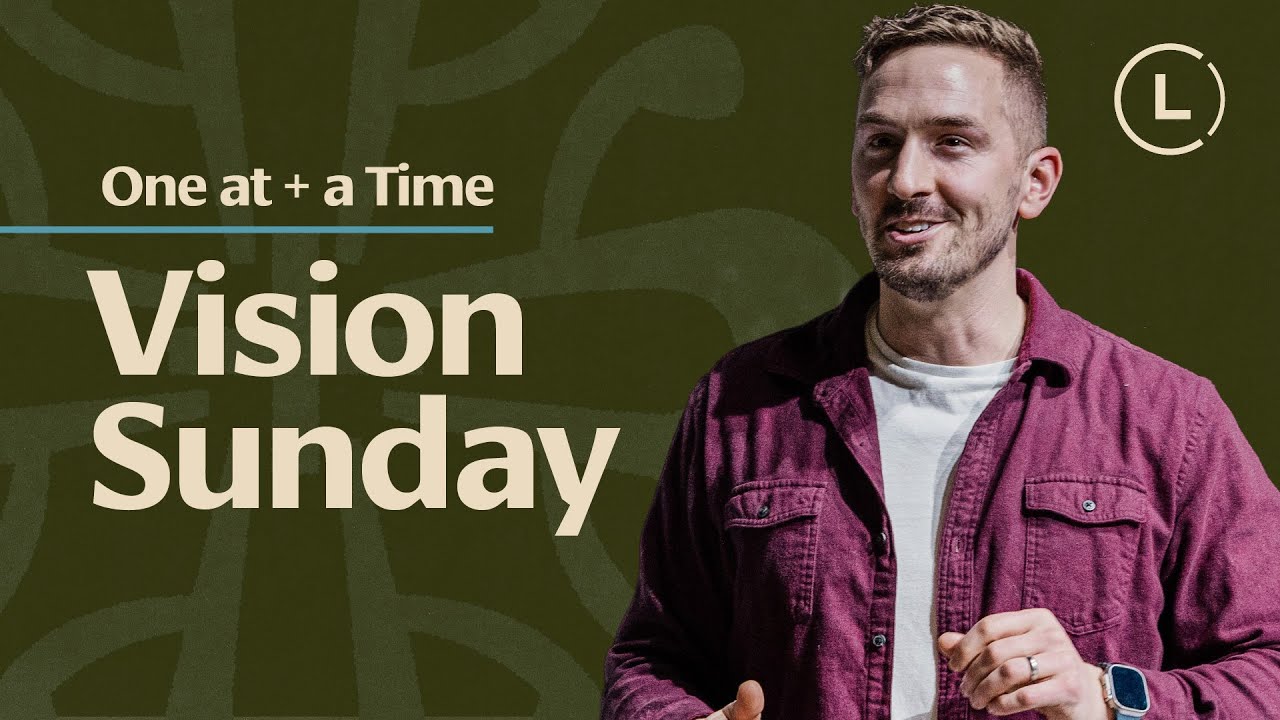 Vision Sunday | One At A Time | 