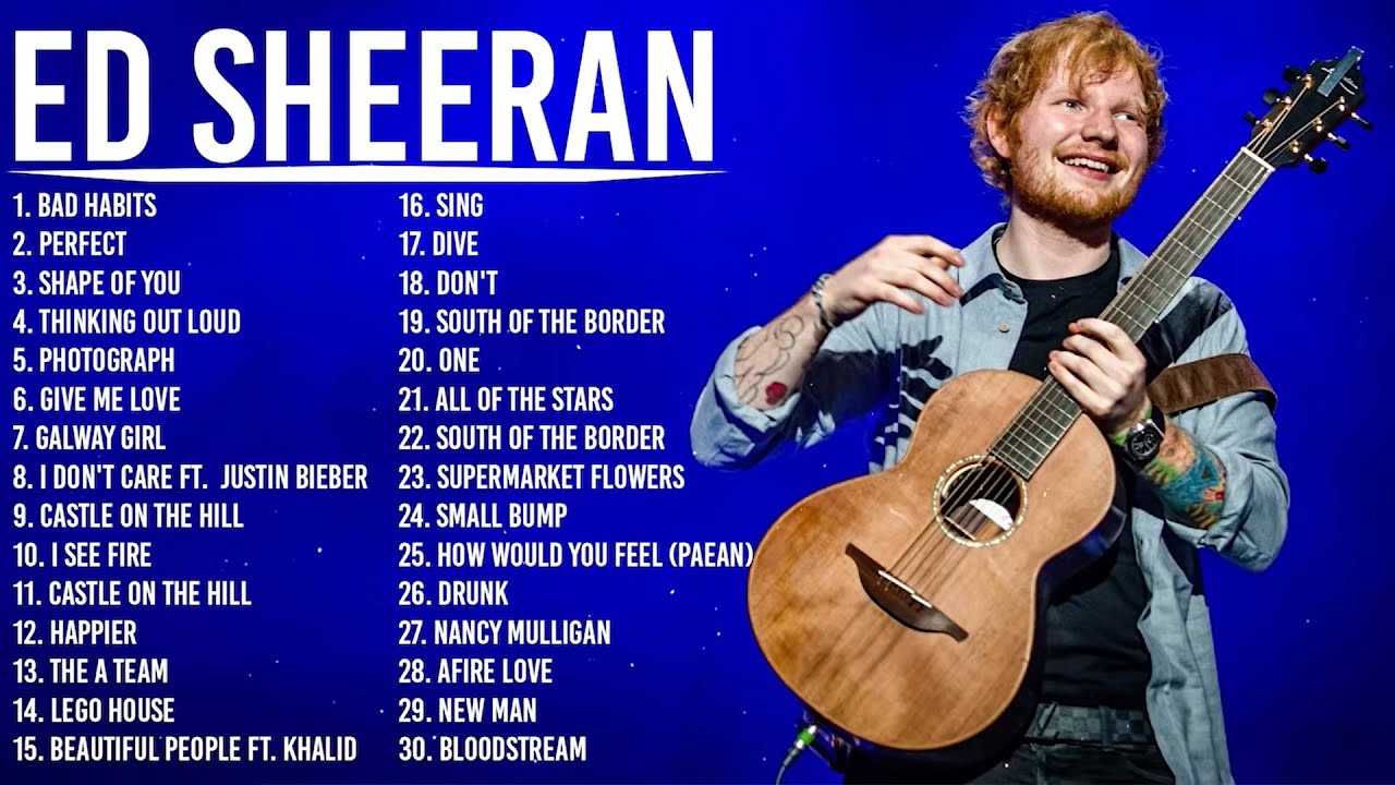 The Best of Ed Sheeran   Ed Sheeran Greatest Hits Full Album