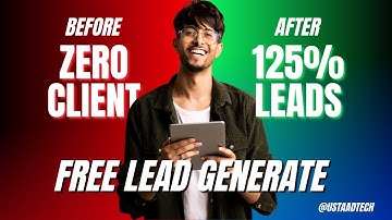 How to Generate Quality Leads That Actually Convert – 100% Free @UstaadTech