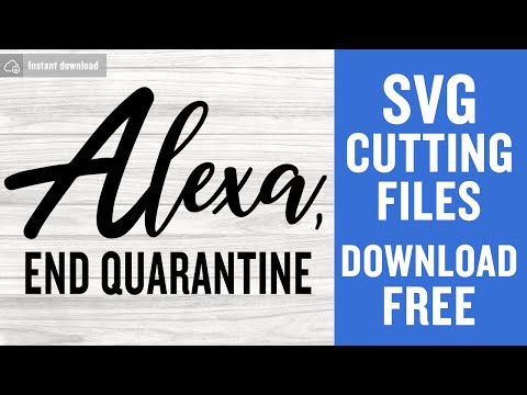 Alexa End Quarantine Svg Cutting Files for Cricut Instant Download