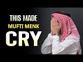THIS MADE MUFTI MENK CRY