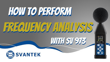 How to perform frequency analysis with SVANTEK SV 973 Sound Level Meter
