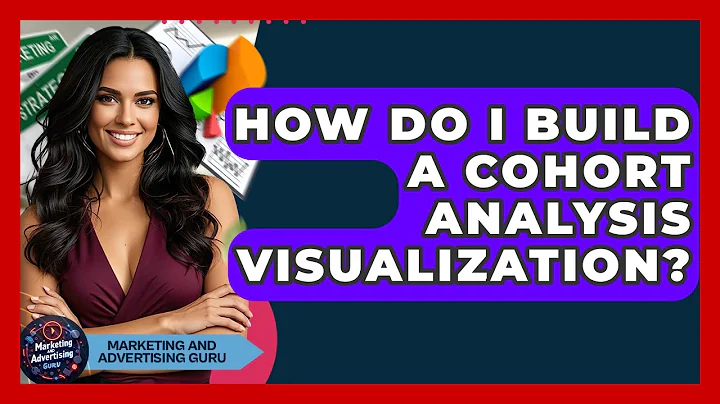 How Do I Build A Cohort Analysis Visualization? - Marketing and Advertising Guru