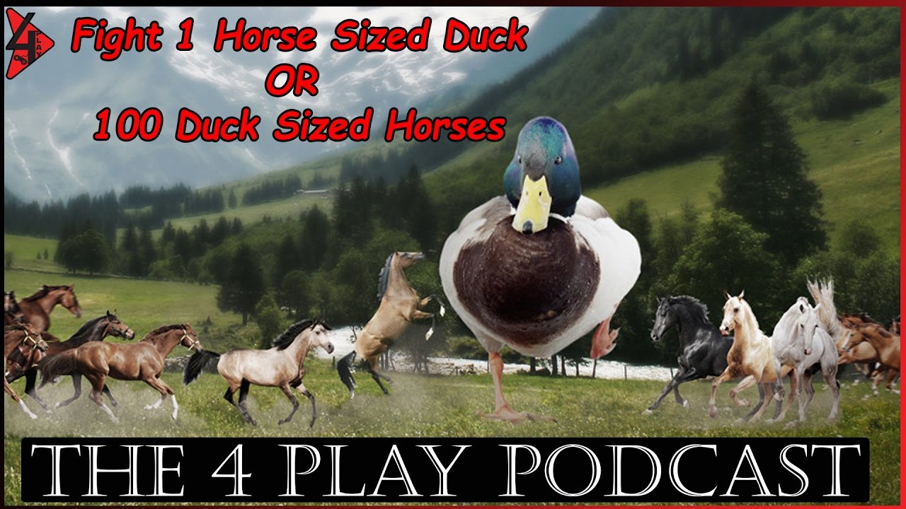 Fight 1 Horse Sized Duck or 100 Duck Sized Horses
