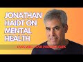 Jonathan Haidt on Mental Health