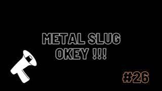 Sound Okey Metal Slug !!!
