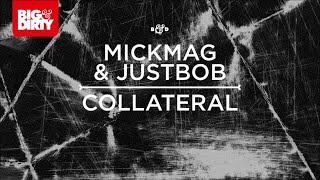 MickMag & JustBob - Collateral [Big & Dirty Recordings] [HD/HQ]