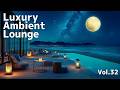 Luxury Ambient Lounge | Elegant Moments by the Sea