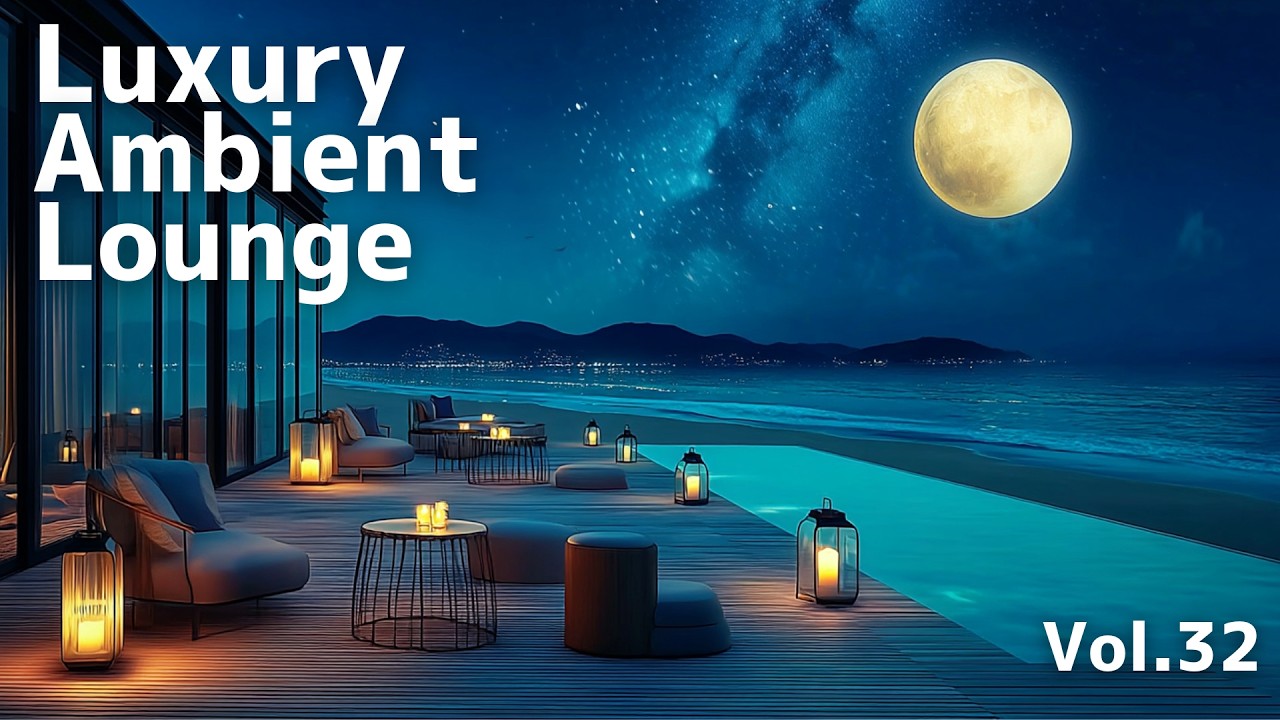 Luxury Ambient Lounge | Elegant Moments by the Sea