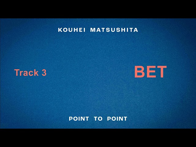 Kouhei Matsushita - Bet