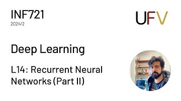 UFV - INF721: Deep Learning -  L14: Recurrent Neural Networks (Part II)