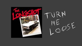 Video thumbnail of "The Longshot - Turn Me Loose"