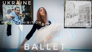 UKRAINE | Photo exhibition | Book presentation | Ballet & stretch