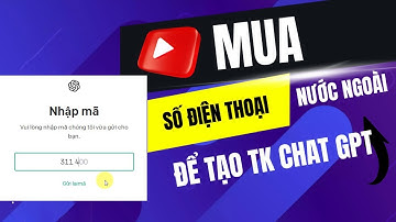 Mua số điện thoại nước ngoài để đăng ký tài khoản Chat GPT