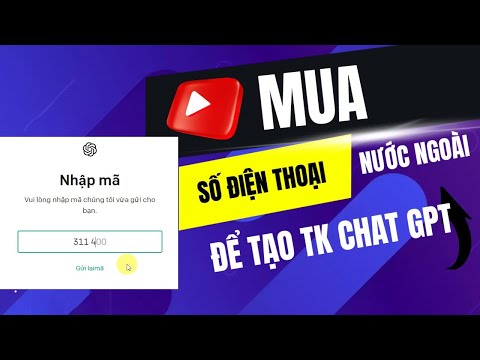 Mua số điện thoại nước ngoài để đăng ký tài khoản Chat GPT