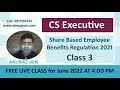 🔴 Share Based Employee Benefits Regulations, 2021 - Free Live CS Executive Lectures for June 2022