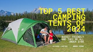 Top 5 Best Camping Tents For 2024 | 'Affordable, Excellent Quality And Comfort! '