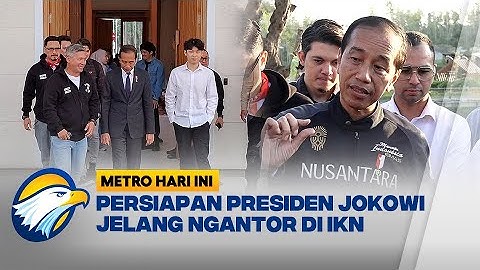 Presiden akan Berkantor di IKN [Metro Hari Ini]