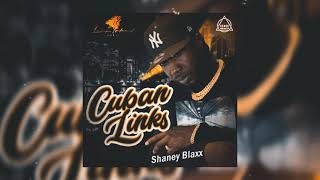 Shaney Blaxx - Cuban Links / High Rollas