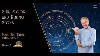 Chapter 3: Sun, Moon, and Rising Signs: Your Big Three Explained