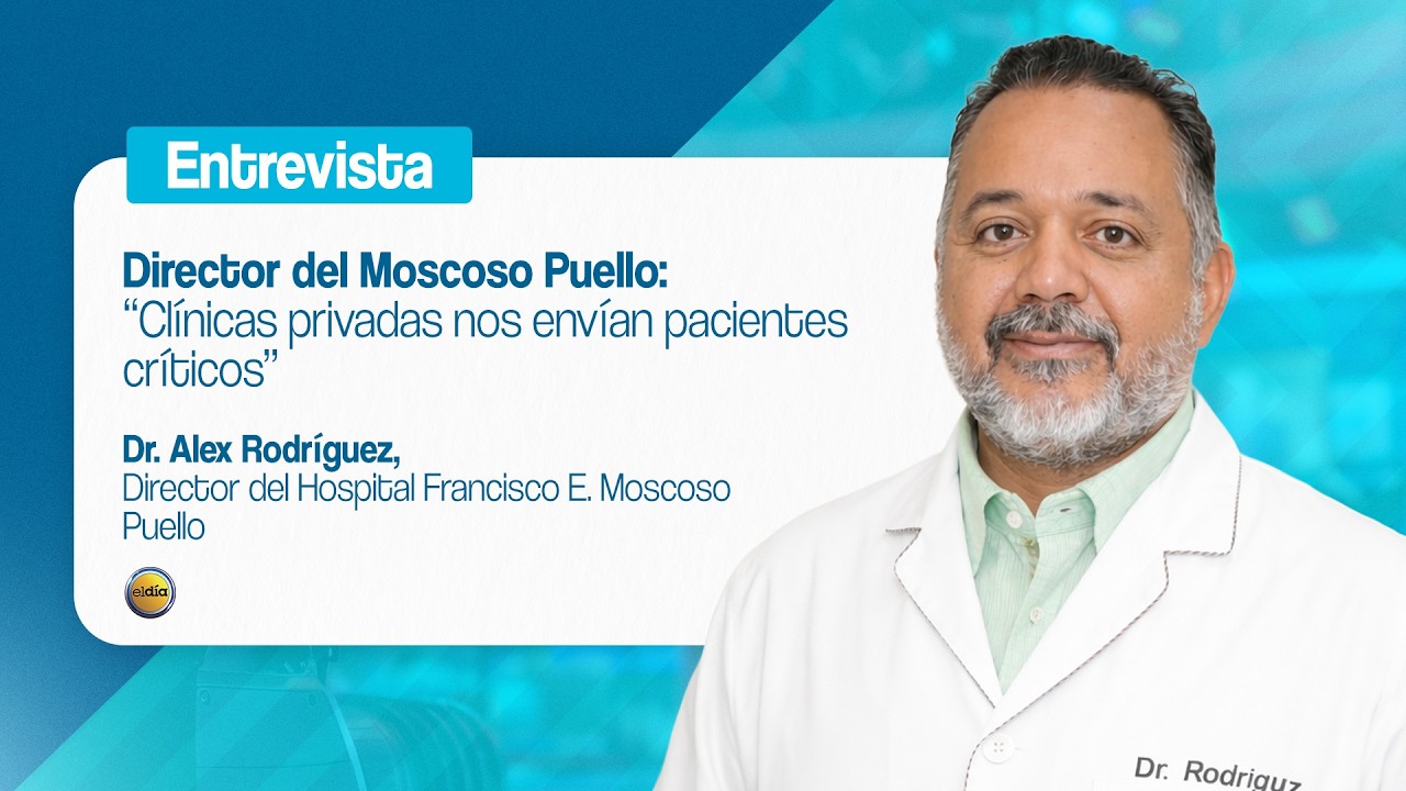 Director del Moscoso Puello: “Clínicas privadas nos envían pacientes críticos”