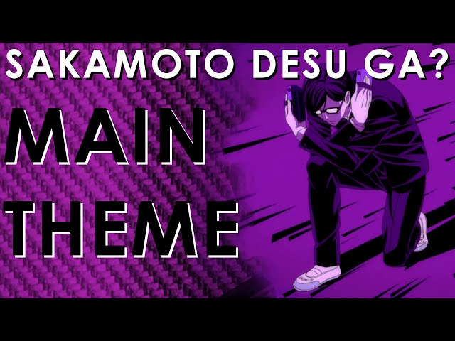 Sakamoto Desu Ga-(Swag Theme) 