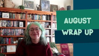 August Wrap Up: Books, life and plant updates