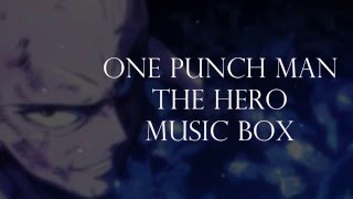 One Punch Man - The Hero (Music Box Cover)