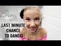 BRIELLE'S LAST MINUTE CHANCE TO DANCE!