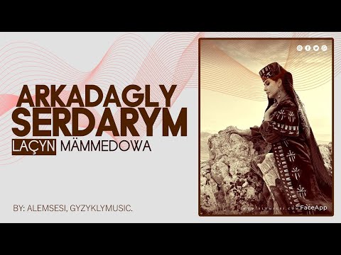 Lachyn Mammedowa - Arkadagly Serdarym (Official Video)