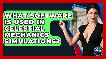 What Software Is Used in Celestial Mechanics Simulations? - Profiles in Politics