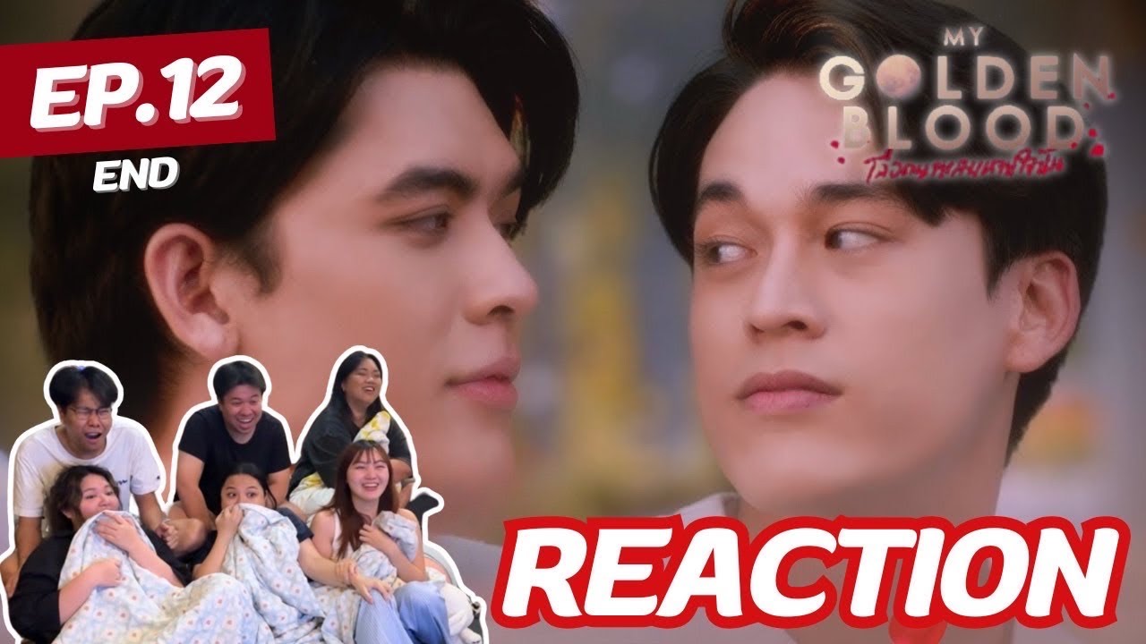 GOLDEN BLOOD EP12 | บทสรุปของgolden blood | Rooftop Reaction