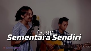 Geisha - Sementara Sendiri Cover Lirik by Anggy Torar